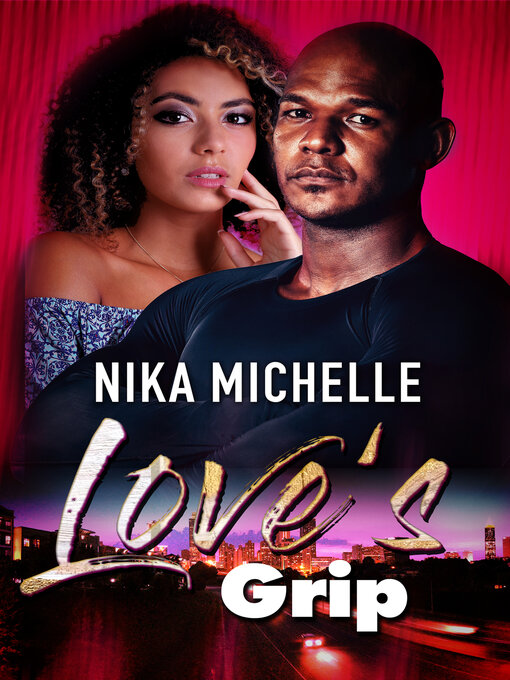 Title details for Love's Grip by Nika Michelle - Available